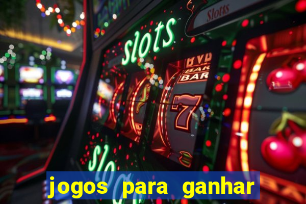 jogos para ganhar dinheiro de verdade sem depositar